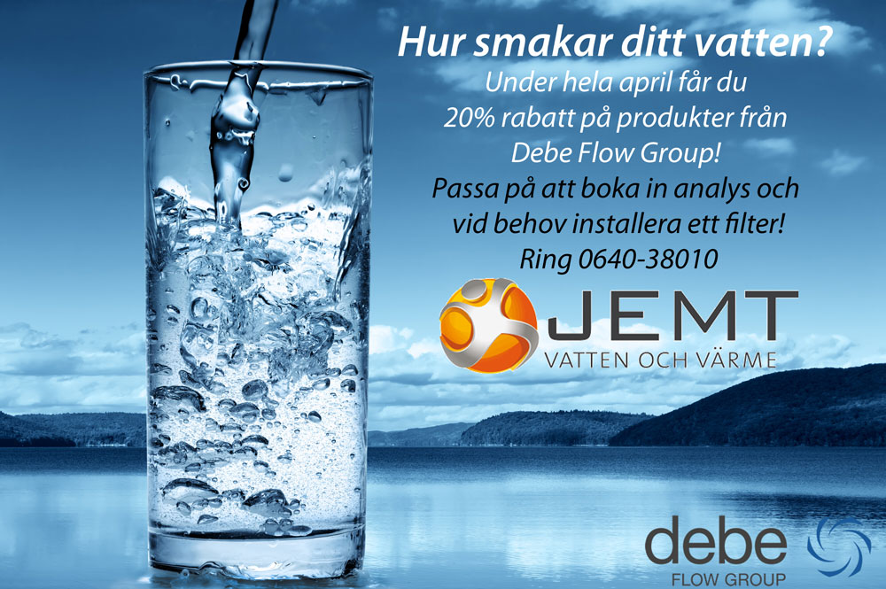Hur smakar ditt vatten? Under hela april får du 20% rabatt på produkter från Debe Flow Group! Passa på att boka in analys och vid behov installera ett filter. Ring JEMT Vatten och Värme 0640-38010.